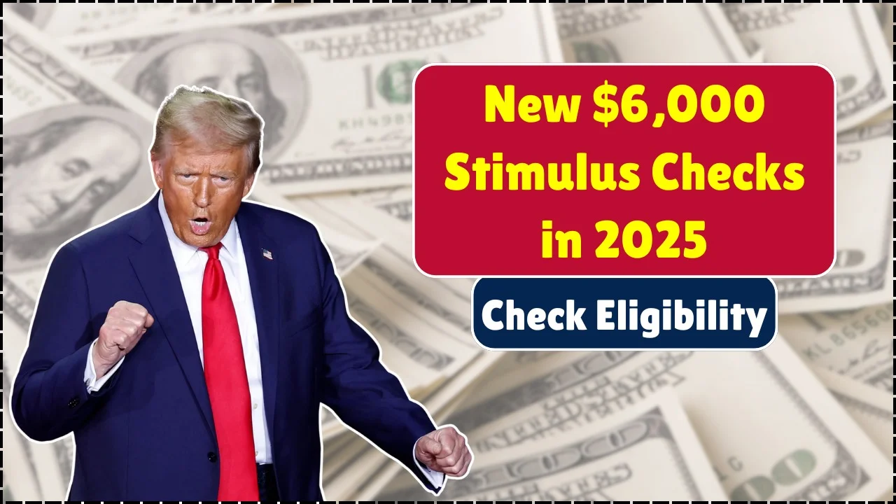$6,000 Stimulus Checks in 2025 – Find Out If You’re Eligible
