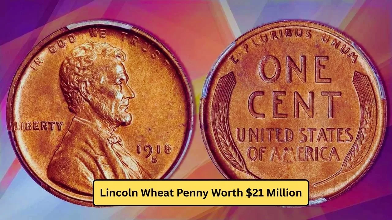 Lincoln Wheat Penny Worth $21 Million: Is It Still Out There?